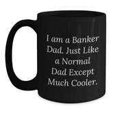 Banker Dad Black Coffee Mug, Funny Gifts from Family to Men, Graduation Unique Gifts for Him - Main